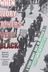 When Ivory Towers Were Black: A Story about Race in America's Cities and Universities (ISBN: 9780823276127)