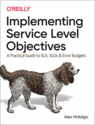 Implementing Service Level Objectives (ISBN: 9781492076810)