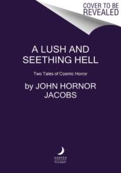 A Lush and Seething Hell (ISBN: 9780062880833)
