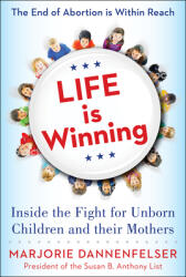 Life Is Winning: Inside the Fight for Unborn Children and Their Mothers (ISBN: 9781630061494)