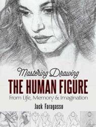 Mastering Drawing the Human Figure - Jack Faragasso (ISBN: 9780486841243)