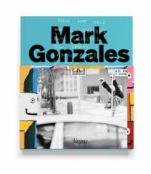 Mark Gonzales - Mark Gonzales, Sem Rubio, Hiroshi Fujiwara (ISBN: 9780847868704)