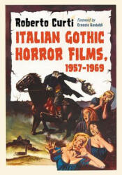 Italian Gothic Horror Films, 1957-1969 - Roberto Curti (2015)