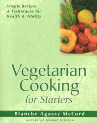 Vegetarian Cooking for Starters - Blanche Agassy McCord (2003)