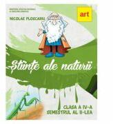 Stiinte aIe naturii. Manual pentru clasa a 4-a. Semestrul al 2-lea - Nicolae Ploscariu (ISBN: 9786060033493)