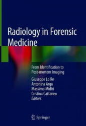 Radiology in Forensic Medicine - Giuseppe Lo Re, Antonina Argo, Massimo Midiri, Cristina Cattaneo (ISBN: 9783319967363)