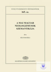 A mai magyar neologizmusok szemantikája (ISBN: 9789630595483)