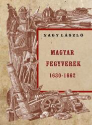 Magyar fegyverek 1630-1662 (2020)