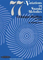 77 Variations on Suzuki Melodies: Technique Builders for Violin - William Starr (ISBN: 9780874876178)