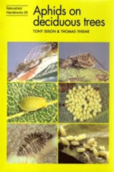 Aphids on Deciduous Trees - Tony Dixon, Thomas Thieme (ISBN: 9780855463144)