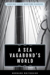 Sea Vagabond's World - Bernard Moitessier (ISBN: 9781493042807)