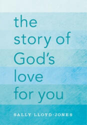 Story of God's Love for You - Sally Lloyd-Jones (ISBN: 9780310736028)
