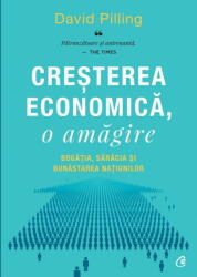 Cresterea Economica, O Amagire, David Pilling - Editura Curtea Veche (ISBN: 9786064406682)