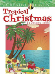 Creative Haven Tropical Christmas Coloring Book - Jessica Mazurkiewicz (ISBN: 9780486841779)