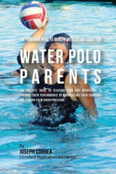 The Fundamental 15 Minute Meditation Guide for Water Polo Parents: The Parents' Guide to Teaching Your Kids Meditation to Enhance Their Performance by - Correa (ISBN: 9781533157102)