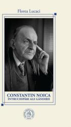Constantin Noica. Întruchipări ale gândirii (ISBN: 9786067975086)
