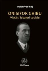 Onisifor Ghibu. Viaţă şi idealuri sociale (ISBN: 9786067975369)