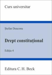 Drept constitutional Editia 4, Stefan Deaconu (ISBN: 9786061810161)