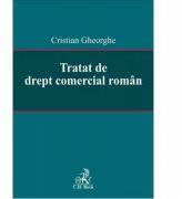 Tratat de drept comercial roman - Cristian Gheorghe (ISBN: 9786061810062)