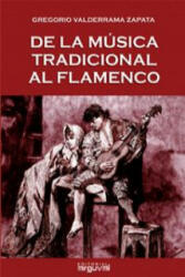 De la música tradicional al flamenco - Gregorio Valderrama Zapata (2008)