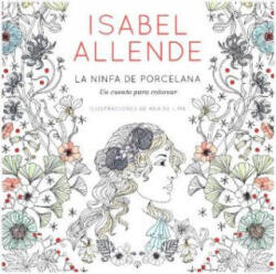 La ninfa de porcelana - Isabel Allende, Ana de Lima (ISBN: 9788401019098)