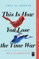 This Is How You Lose the Time War (ISBN: 9781534430990)