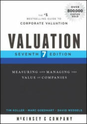 Valuation - Measuring and Managing the Value of Companies, Seventh Edition - McKinsey & Company Inc. , Tim Koller, Marc Goedhart, David Wessels (ISBN: 9781119610885)