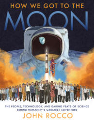 How We Got to the Moon - John Rocco (ISBN: 9780525647416)