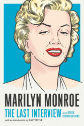 Marilyn Monroe: The Last Interview - Sady Doyle (ISBN: 9781612198774)