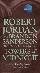 Towers of Midnight: Book Thirteen of the Wheel of Time - Brandon Sanderson (ISBN: 9781250252616)