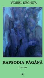 Rapsodia Pagana - Viorel Nechita (ISBN: 9786060232018)