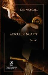 Atacul de noapte 1 - Ion Muscalu (ISBN: 9786069088951)