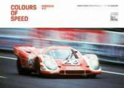 Colours of Speed. Porsche 917 (ISBN: 9783613309609)
