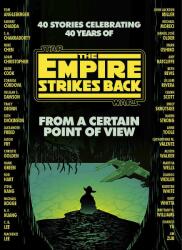 From a Certain Point of View: The Empire Strikes Back (Star Wars) - Seth Dickinson, Hank Green, R. F. Kuang, Martha Wells, Kiersten White (ISBN: 9780593159712)