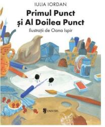 Primul punct si al doilea punct - Iulia Iordan (ISBN: 9789733412151)