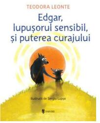 Edgar, lupușorul sensibil și puterea curajului (ISBN: 9789733411994)