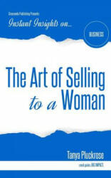 The Art of Selling to a Woman - Tanya Pluckrose (ISBN: 9781944177638)
