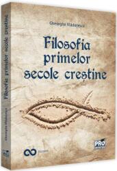 Filosofia primelor secole crestine - Gheorghe Vladutescu (ISBN: 9786062612450)