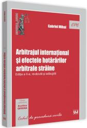Arbitrajul international si efectele hotararilor arbitrale straine. Editia a 2-a - Gabriel Mihai (ISBN: 9786063906732)