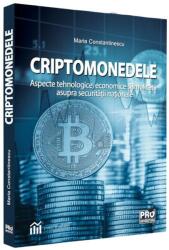 Criptomonedele. Aspecte tehnologice, economice si implicatii asupra securitatii nationale - I. Maria Constantinescu (ISBN: 9786062612481)