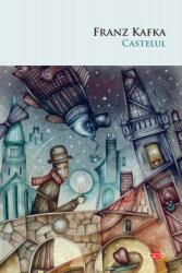 Castelul - Franz Kafka (ISBN: 9786063363573)