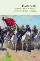 Armata de cavalerie. Povestiri din Odesa - Isaak Babel (ISBN: 9786063363528)