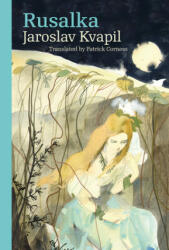 Rusalka: A Lyrical Fairy-Tale in Three Acts (ISBN: 9788024643816)