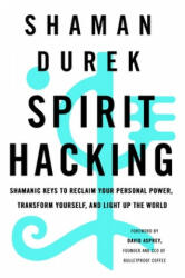 Spirit Hacking - Dave Asprey (ISBN: 9781250232694)