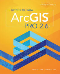 Getting to Know ArcGIS Pro 2.6 - Amy Collins (ISBN: 9781589486355)