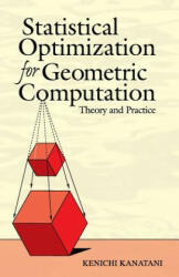 Statistical Optimization for Geometric Computation - Kenichi Kanatani (ISBN: 9780486443089)