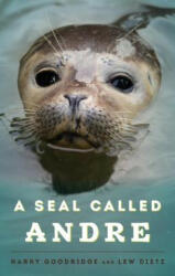 Seal Called Andre - Lew Dietz, Harry Goodridge (ISBN: 9781608932955)