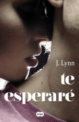 Te esperaré - J. LYNN (ISBN: 9788483657799)