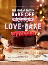Great British Bake Off: Love to Bake - PAUL HOLLYWOOD (ISBN: 9780751574685)