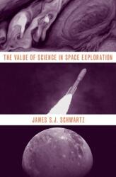 The Value of Science in Space Exploration (ISBN: 9780190069063)